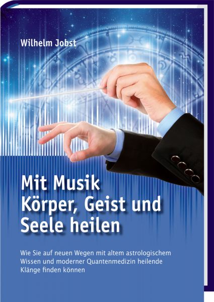 Buchtitel "Mit Musik Körper, Geist und Seele heilen"